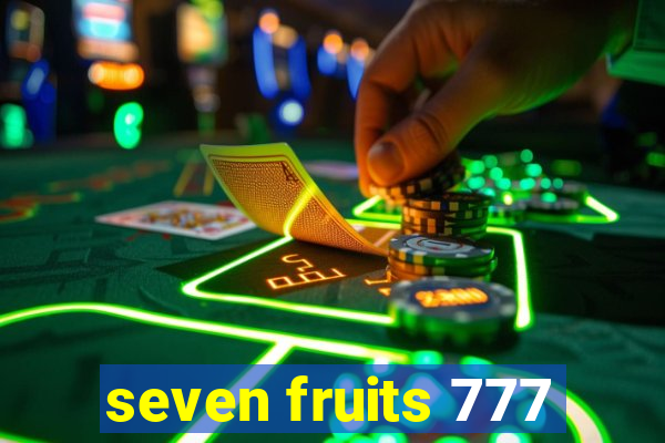 seven fruits 777